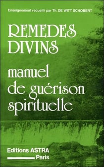 Remèdes divins - manuel de guérison spirituelle