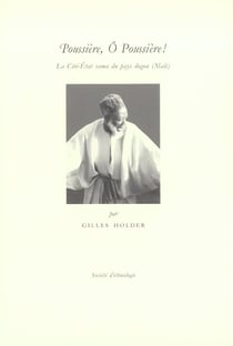 Poussière, ô Poussière ! : La cité-État sama du pays dogon (Mali)