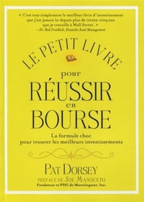 Le petit livre pour réussir en bourse - la formule choc pour trouver les meilleurs investissements