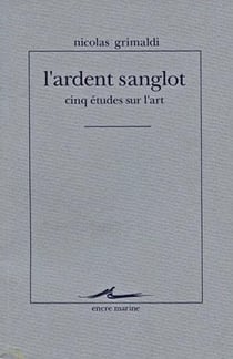L'Ardent sanglot : Cinq études sur l'art