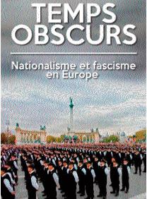 Temps obscurs - nationalisme et extrême droite en Europe
