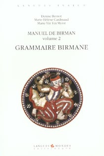 Manuel de Birman. Grammaire. Volume 2 : Grammaire birmane