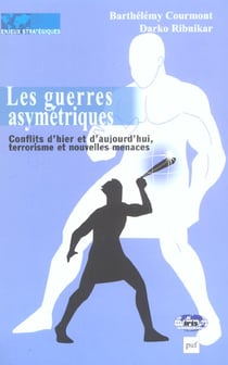 Les guerres asymetriques - conflits d'hier det d'aujourd'hui - terrorisme et nouvelles menaces