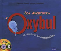 Les aventures d'oxybul - un conte musical intergalactique