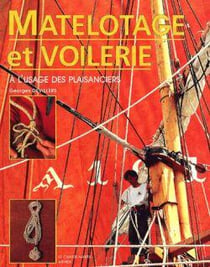 Matelotage et voilerie : À  l'usage des plaisanciers