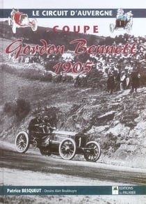 Le circuit d'auvergne - coupe gordon bennett 1905