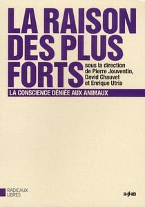 La raison des plus forts la conscience déniée aux animaux
