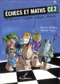 Échecs et maths CE2 - le jeu pour compter, analyser, déduire