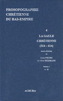 Prosopographie chrétienne du Bas-Empire. 4, Prosopographie de la Gaule chrétienne (314-614)