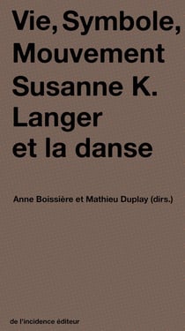 Vie, symbole, mouvement - Susanne K. Langer et la danse
