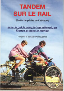 Tandem sur le rail, partie de pêche au labrador et à vélo-rail