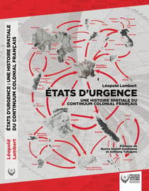 États d'urgence : une histoire spatiale du continuum colonial français