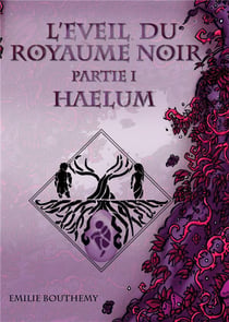 L'éveil du royaume noir Tome 1 : Haelum
