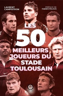 Les 50 meilleurs joueurs du Stade Toulousain