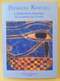 La radiesthésie quantique : De la science des 18 Sens