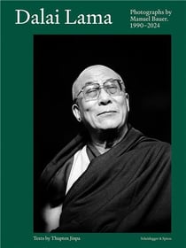 Dalai Lama : Photographs by Manuel Bauer 1990-2024