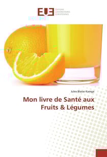 Mon livre de sante aux fruits & legumes