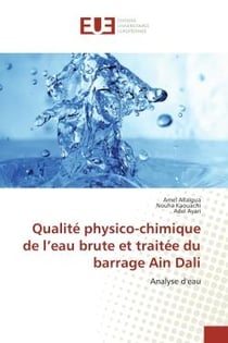 Qualite physico-chimique de l'eau brute et traitee du barrage Ain Dali : Analyse d'eau