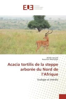 Acacia tortilis de la steppe arboree du Nord de l'Afrique : Ecologieet intèrets