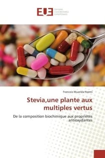 Stevia, une plante aux multiples vertus - de la composition biochimique aux propriétés antioxydantes