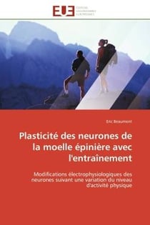 Plasticité des neurones de la moelle épinière avec l'entraînement : Modifications électrophysiologiques des neurones suivant une variation du niveau d'activité physique