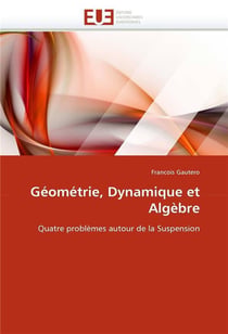 Geometrie, dynamique et algebre