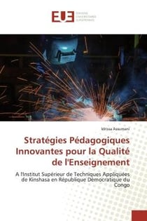 Stratégies Pédagogiques Innovantes pour la Qualité de l'Enseignement : A l'Institut Supérieur de Techniques Appliquées de Kinshasa en République Démocratique du Congo