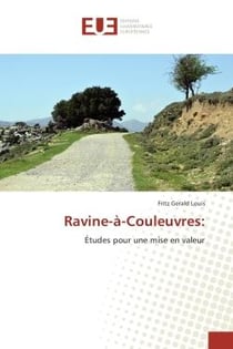 Ravine-A-Couleuvres: : Etudes pour une mise en valeur