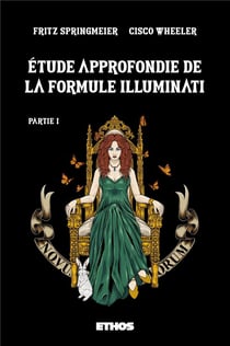 Étude approfondie de la formule Illuminati Tome 1