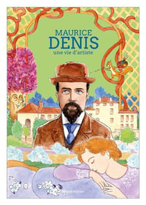 Maurice Denis : une vie d artiste