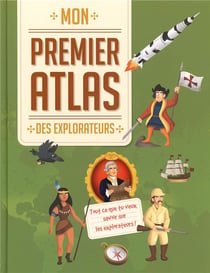 Mon premier atlas : des explorateurs