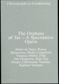 The orphans of tar (choreography as conditioning)