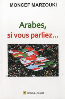 Arabes, si vous parliez...