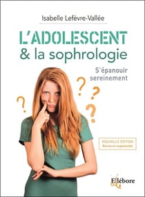 L'adolescent & la sophrologie - s'épanouir sereinement