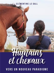 Humains et chevaux : vers un nouveau paradigme