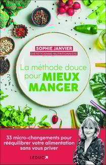 La méthode douce pour mieux manger : 1 changement par jour pour rééquilibrer votre alimentation sans vous priver