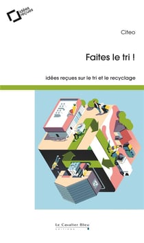 Faites le tri ! - idées reçues sur le tri et le recyclage