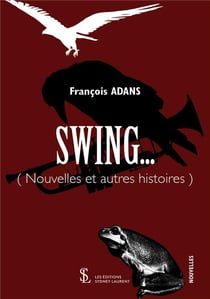 Swing... nouvelles et autres histoires