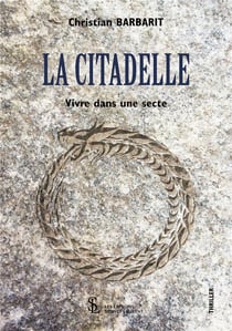 La citadelle - vivre dans une secte