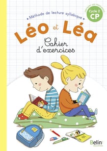 Léo et Léa : CP - méthode de lecture syllabique - cahier d'exercices