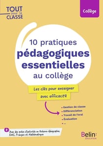 10 pratiques pédagogiques essentielle au collège : les clés pour enseigner avec efficacité