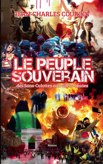 Le peuple souverain - des Sans-Culottes aux Gilets jaunes