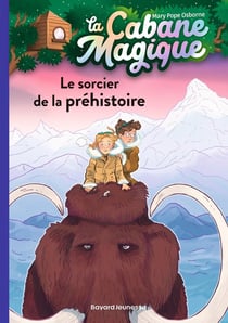 La cabane magique Tome 6 : le sorcier de la préhistoire