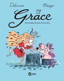 Grâce Tome 2 : princesses, licorne et biscottos