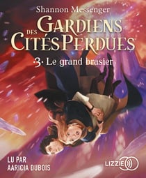 Gardiens des cités perdues Tome 3 : le grand brasier