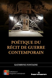 Poétique du récit de guerre contemporain : la litterature comme laboratoire d'éthique