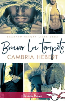 Bearpaw resort Tome 2 - braver la tempête