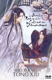 Le grand maître de la cultivation démoniaque : Mo dao zu shi Tome 1
