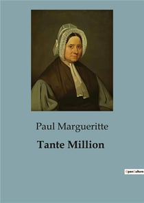 Tante Million : Les tribulations de Tante Million: entre héritiers cupides et aventures rocambolesques