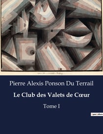 Le Club des Valets de Coeur : Tome I
